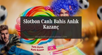 Slotbon Canlı Bahis Anlık Kazanç