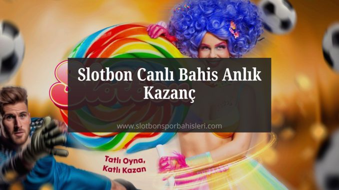 Slotbon Canlı Bahis-slotbonsporbahisleri slotbon canlı bahis