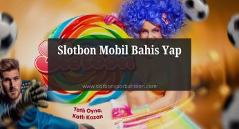 Slotbon Mobil Bahis Yap